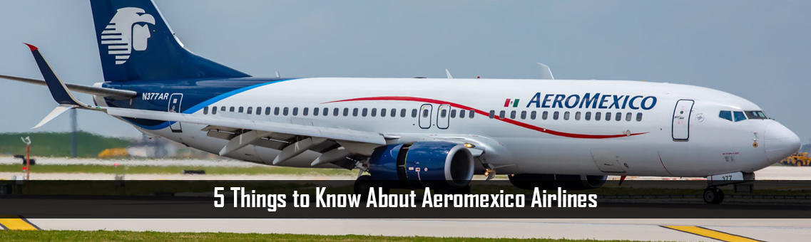 5 Things to Know About Aeromexico Airlines
