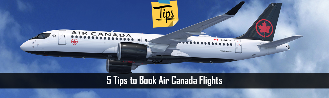 5 Tips to Book Air Canada Flights