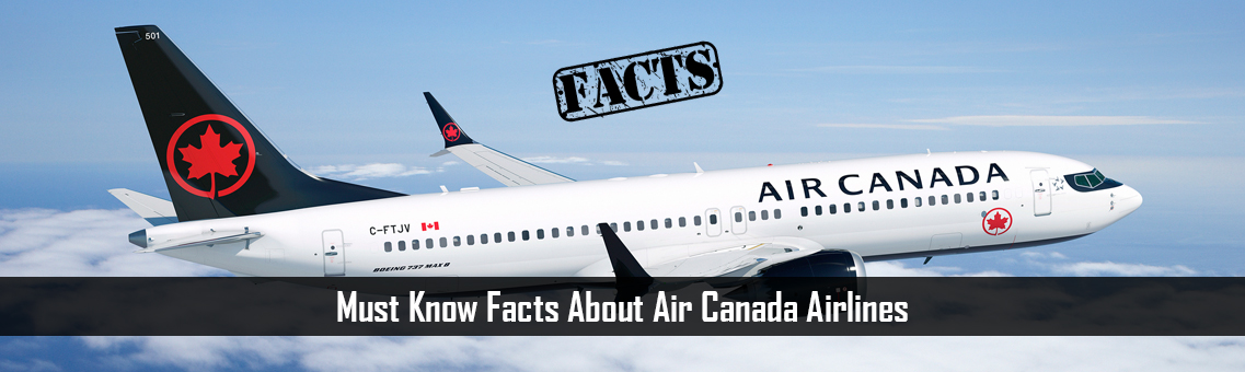 Must Know Facts About Air Canada Airlines