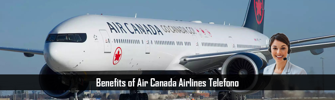 Benefits of Air Canada Airlines Telefono