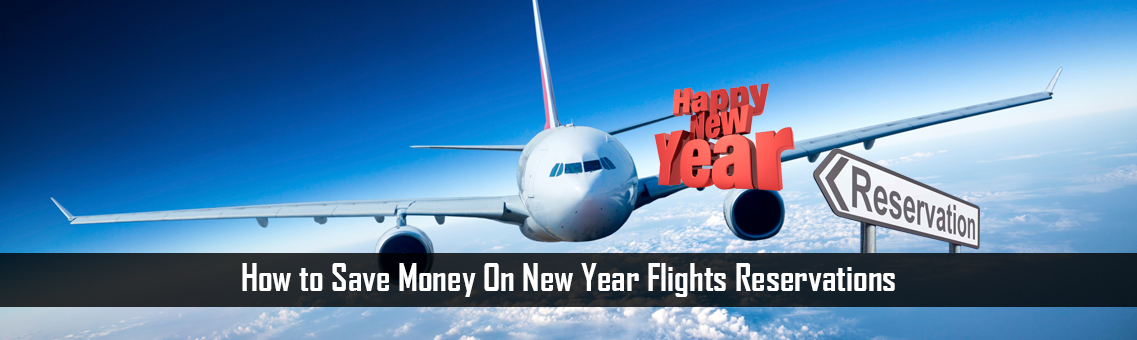 How to Save Money On New Year Flights Reservations