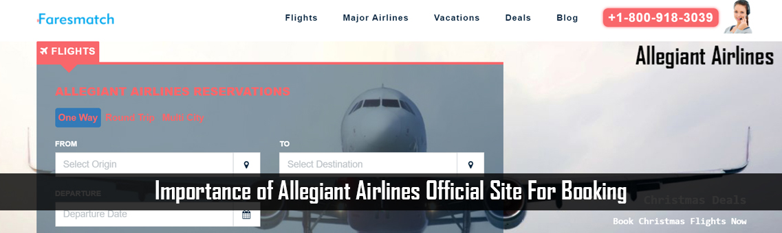 Importance of Allegiant Airlines Official Site For Booking