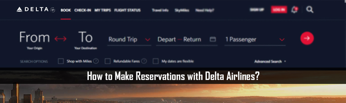 How to Make Reservations with Delta Airlines?