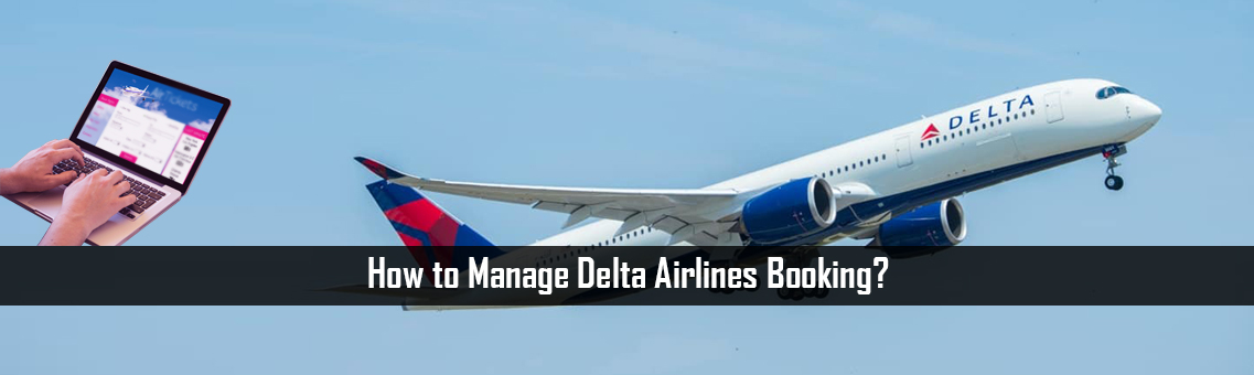 How to Manage Delta Airlines Booking?