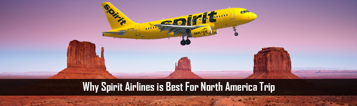 Why Spirit Airlines is Best For North America Trip