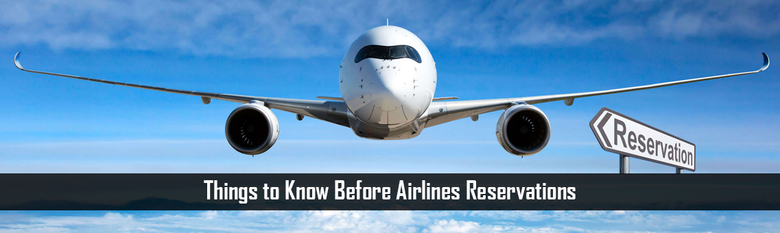 Things to Know Before Airlines Reservations