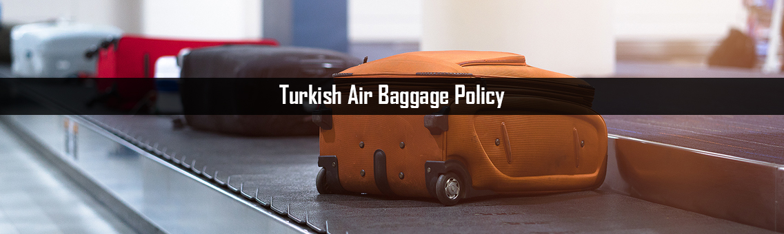 Inspection of Turkish Air Baggage Policy