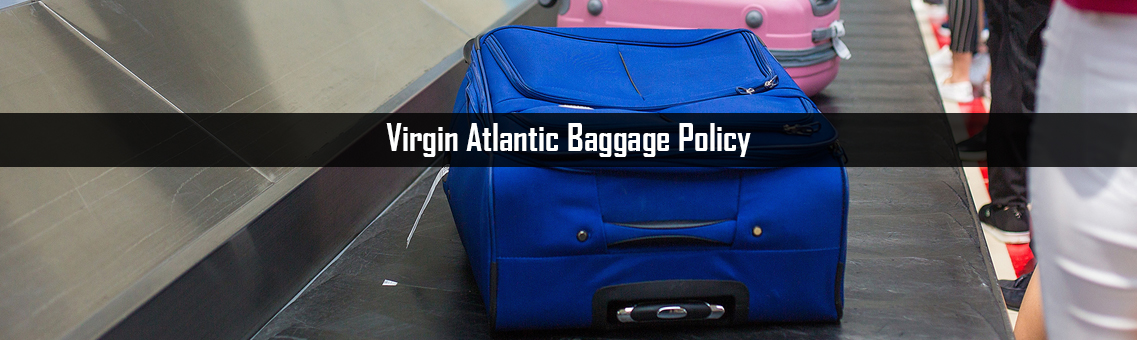 Inspection of Virgin Atlantic Baggage Policy