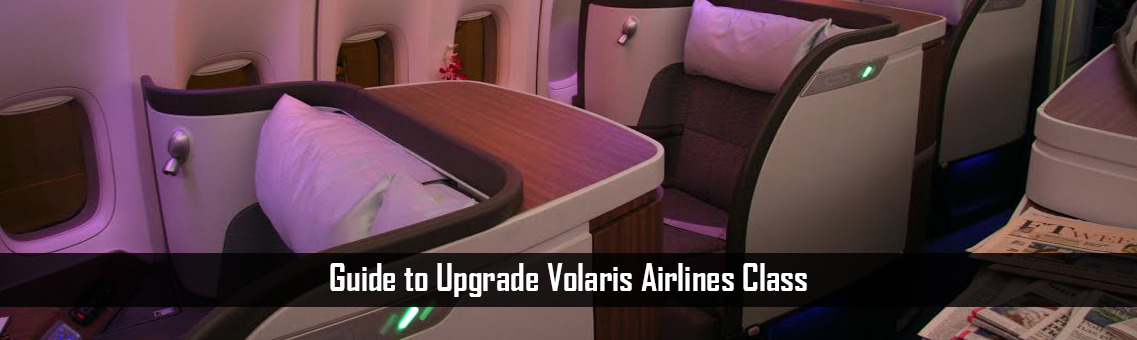 Guide to Upgrade Volaris Airlines Class