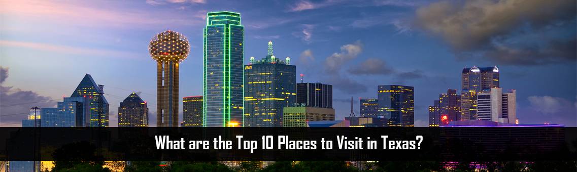 What are the Top 10 Places to Visit in Texas?
