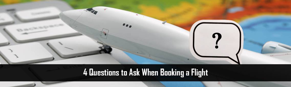 4 Questions to Ask When Booking a Flight