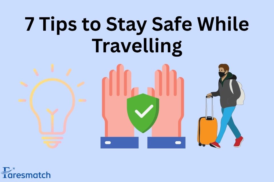 7-tips-to-stay-safe-while-travelling