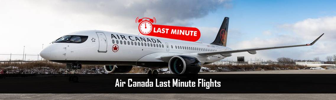 Air Canada Last Minute Flights