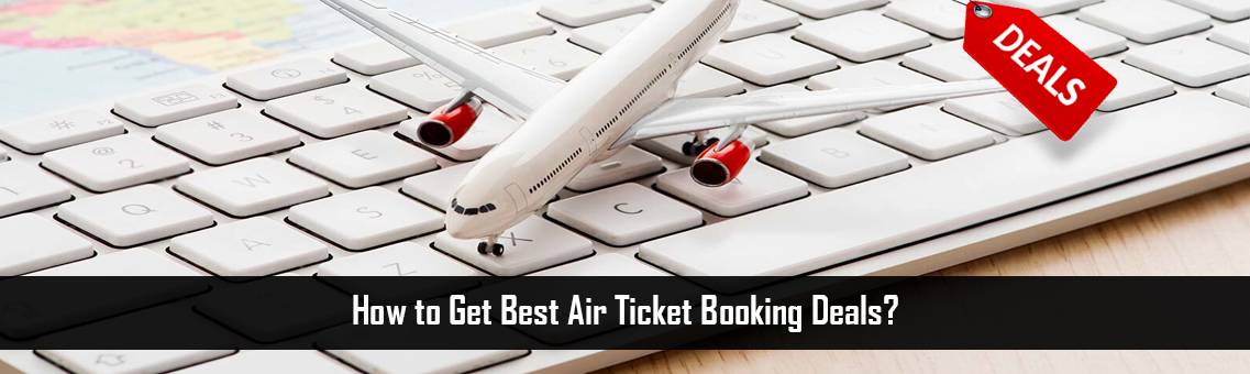 Air-Ticket-Booking-Deals-FM-Blog-10-9-21