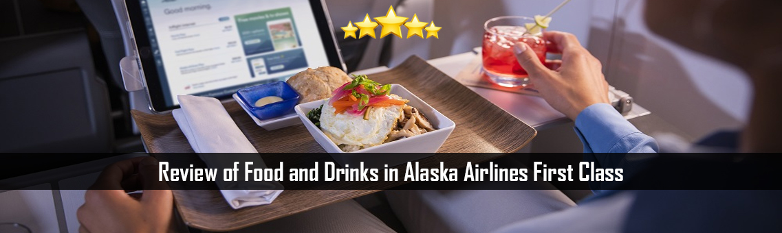 Review of Food and Drinks in Alaska Airlines First Class