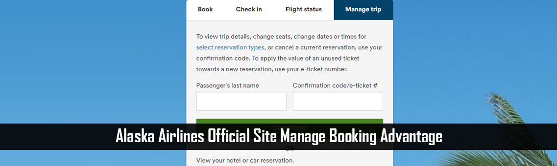 Alaska Airlines Official Site Manage Booking Advantage