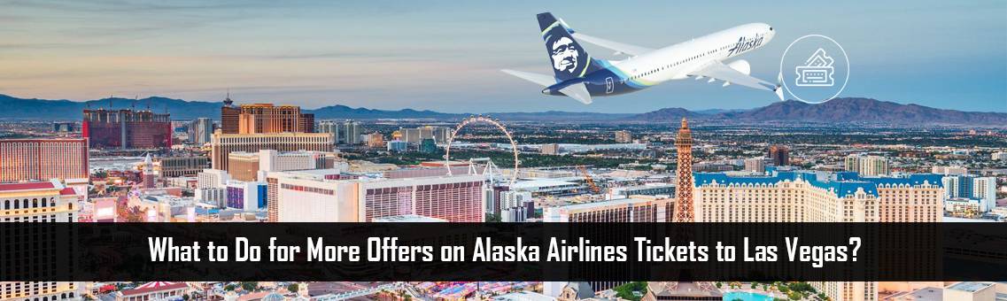 Alaska-Tickets-Las-Vegas-FM-Blog-23-9-21