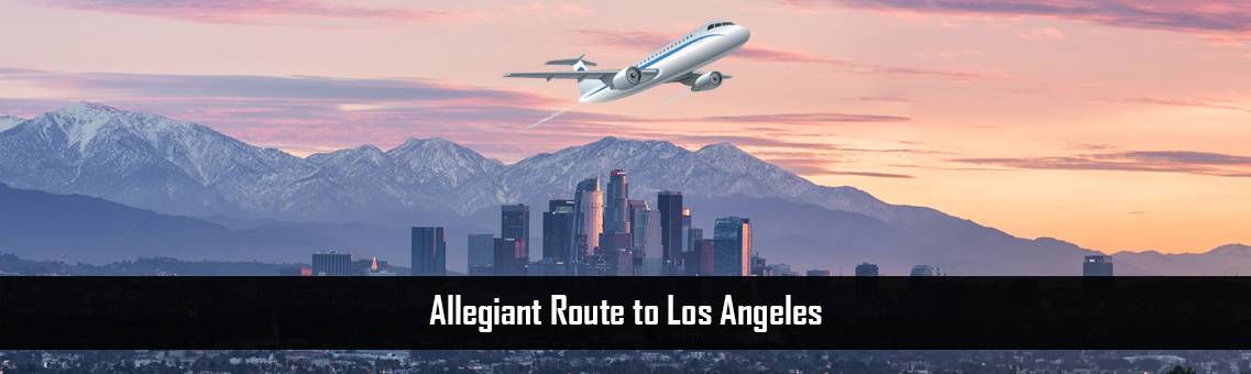 Allegiant-Route-Los-Angeles-FM-Blog-17-8-21