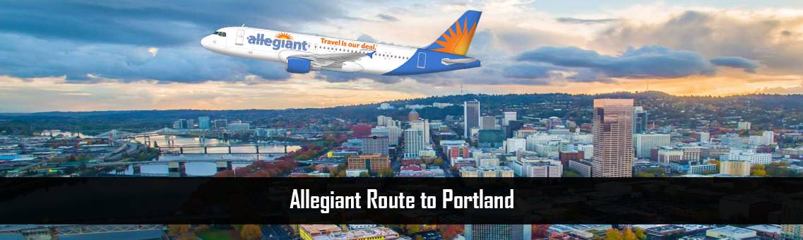 Allegiant-Route-Portland-FM-Blog-17-8-21