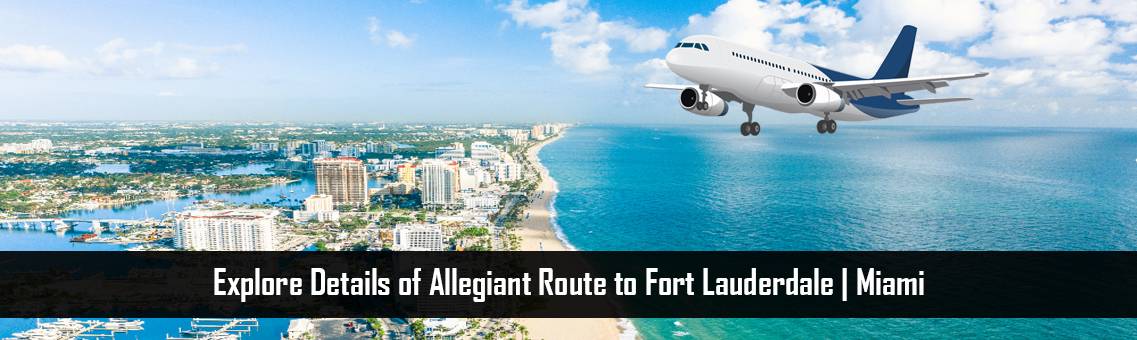 Allegiant-Route-to-Fort-Lauderdale-FM-Blog-17-8-21