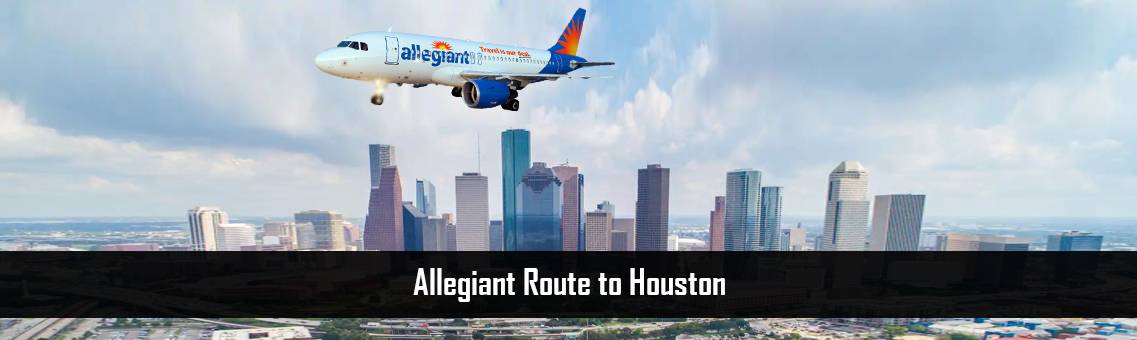 Allegiant-Route-to-Houston-FM-Blog-17-8-21