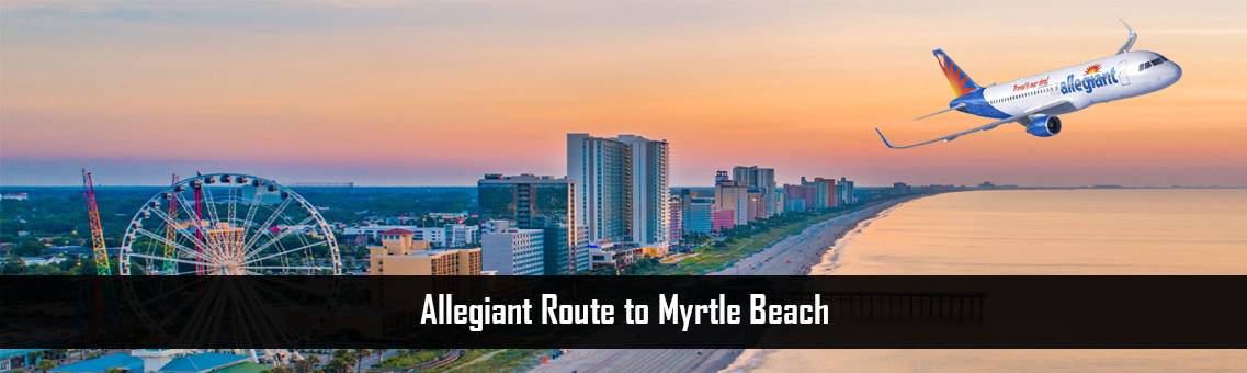 Allegiant-Route-to-Myrtle-Beach-FM-Blog-17-8-21