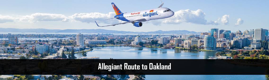 Allegiant-Route-to-Oakland-FM-Blog-17-8-21