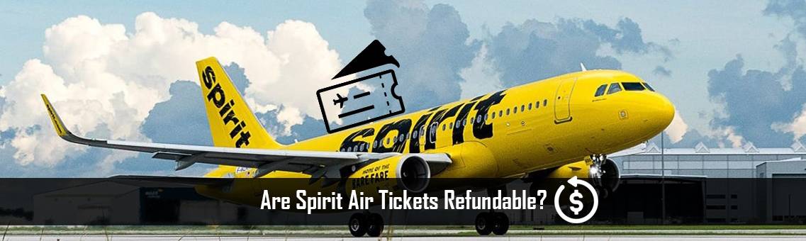 Are Spirit Air Tickets Refundable? 