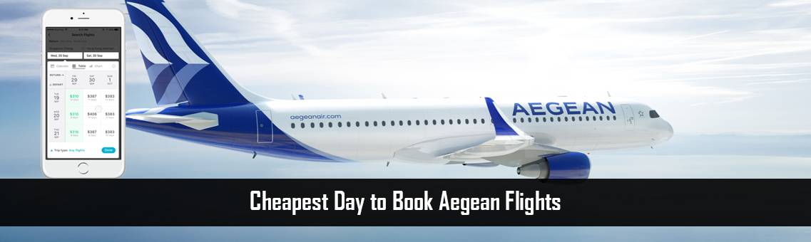 Cheapest Day to book Aegean Flights