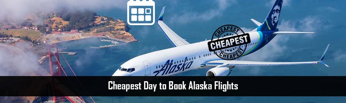 Cheapest Day to Book Alaska Flights