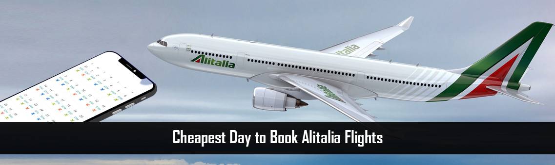 Cheapest Day to Book Alitalia Flights