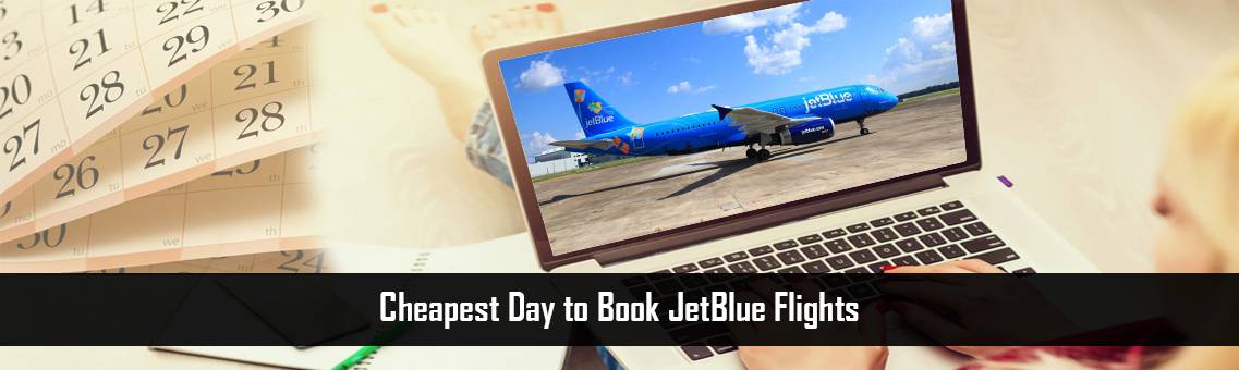 Cheapest Day to Book JetBlue Flights