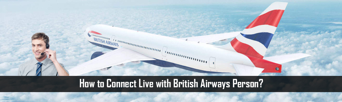 How to Connect Live with British Airways Person?