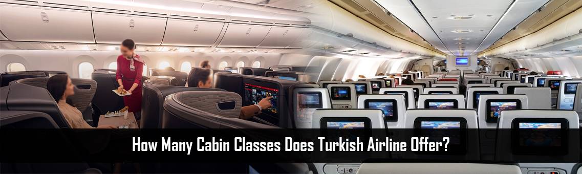 How Many Cabin Classes Does Turkish Airline Offer?