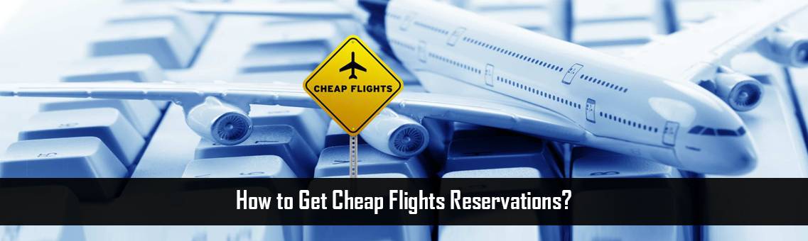 Cheap-Flights-Reservations-FM-Blog-10-9-21