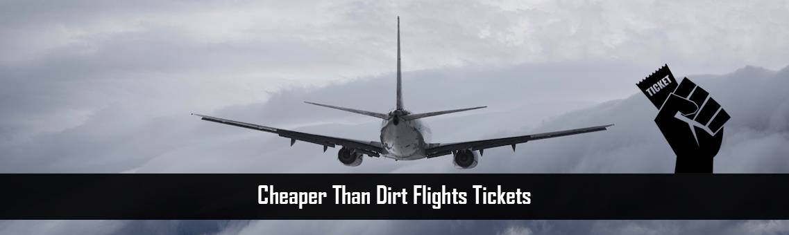 Cheaper Than Dirt Flights Tickets