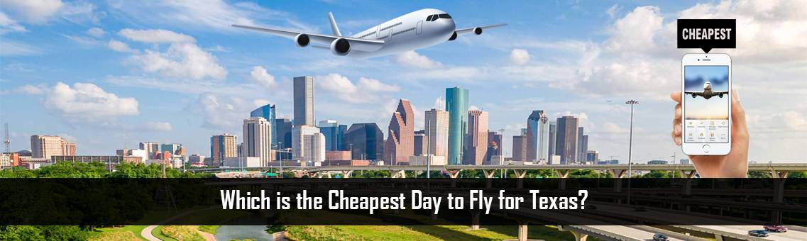 Cheapest-Day-Texas-FM-Blog-13-10-21
