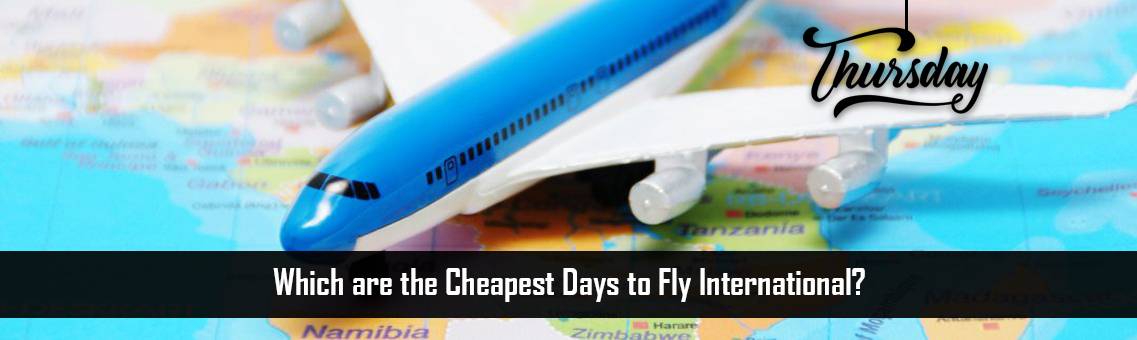 Cheapest-Days-Fly-International-FM-Blog-20-8-21
