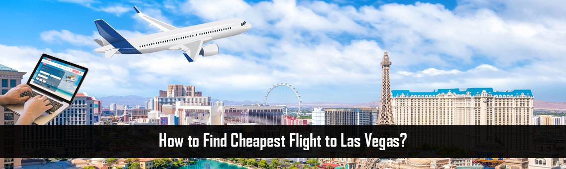 Cheapest-Flight-Las-Vegas-FM-Blog-27-8-21