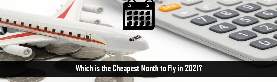 Cheapest-Month-Fly-2021-FM-Blog-19-8-21
