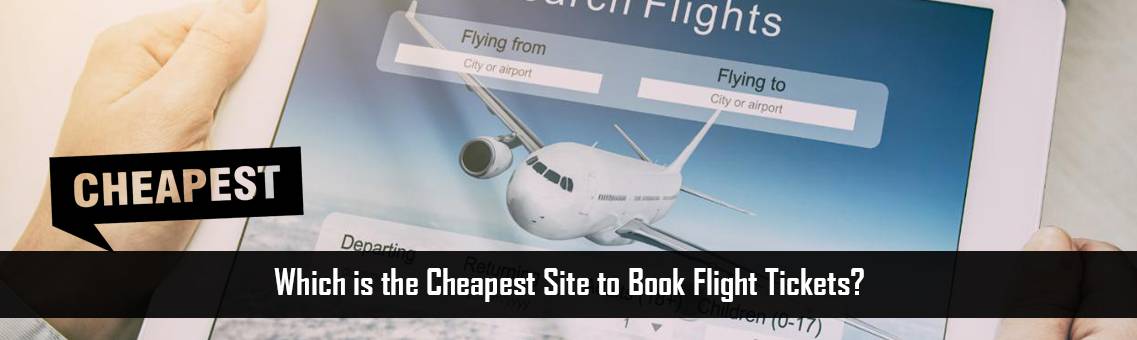 Cheapest-Site-Book-Flight-FM-Blog-10-9-21