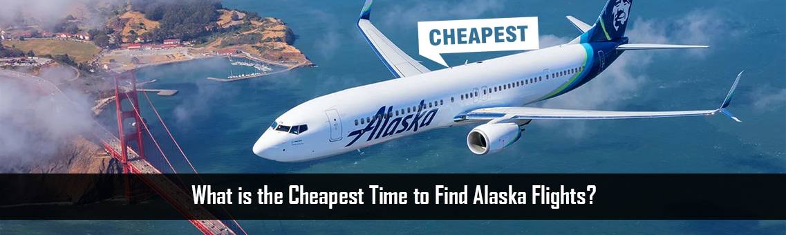 Cheapest-Time-Alaska-Flights-FM-Blog-12-10-21