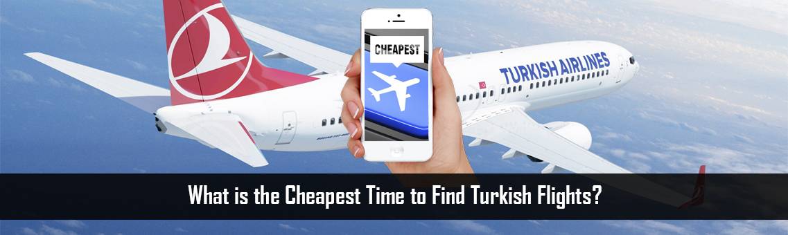 Cheapest-Time-Turkish-Flights-FM-Blog-13-10-21