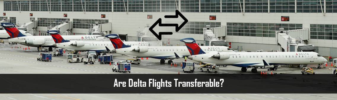 Are Delta Flights Transferable?