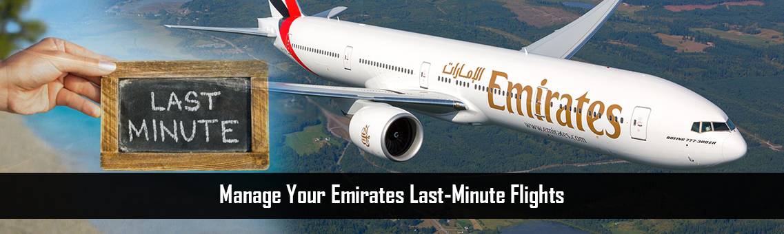 Manage Your Emirates Last-Minute Flights