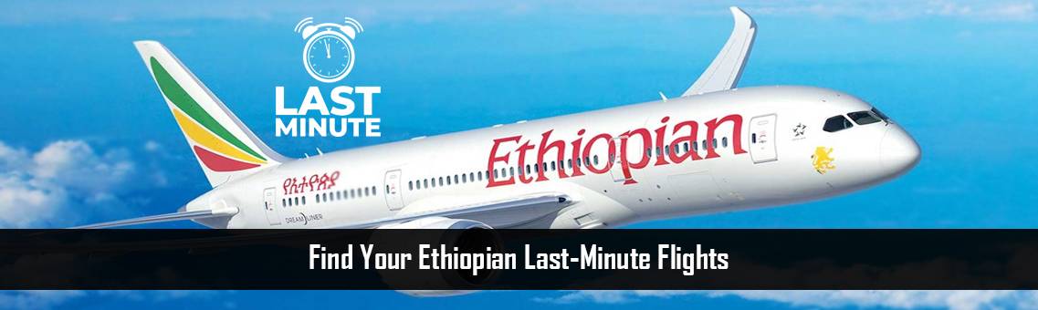 Ethiopian-Last-Minute-Flights-FM-Blog-12-8-21