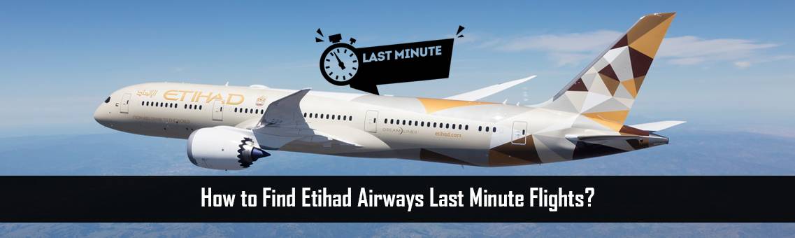 Etihad-Last-Minute-Flights-FM-Blog-12-8-21