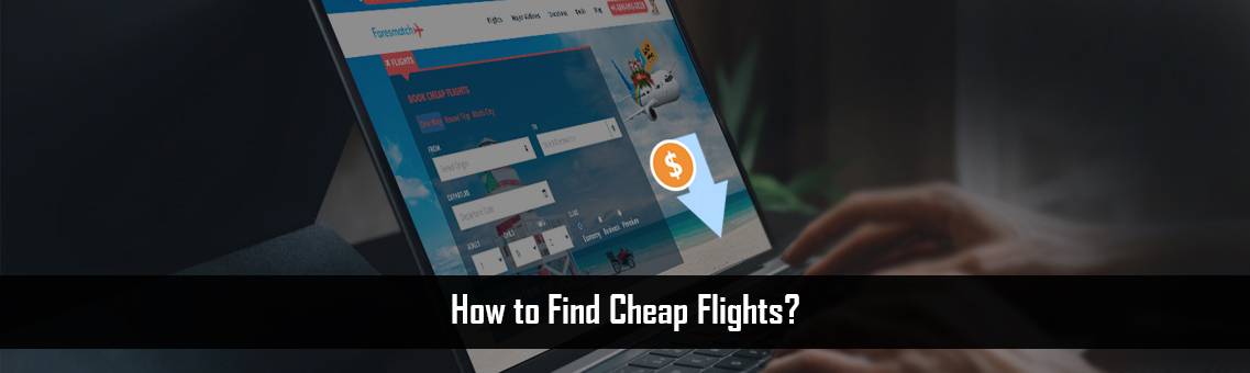 How to Find Cheap Flights?