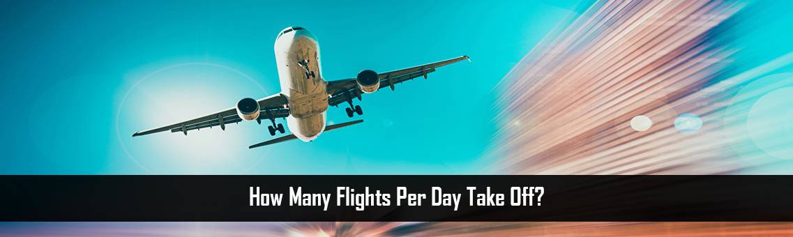 Flights-Per-Day-Take-Off-FM-Blog-18-8-21