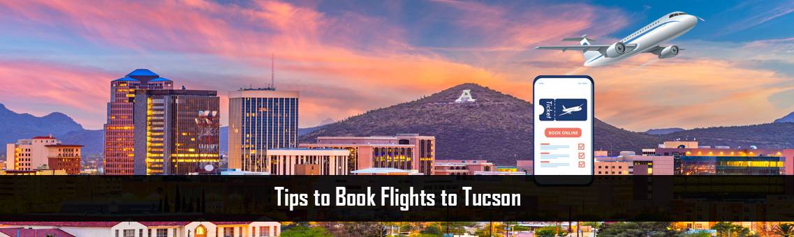 Flights-to-Tucson-FM-Blog-7-9-21